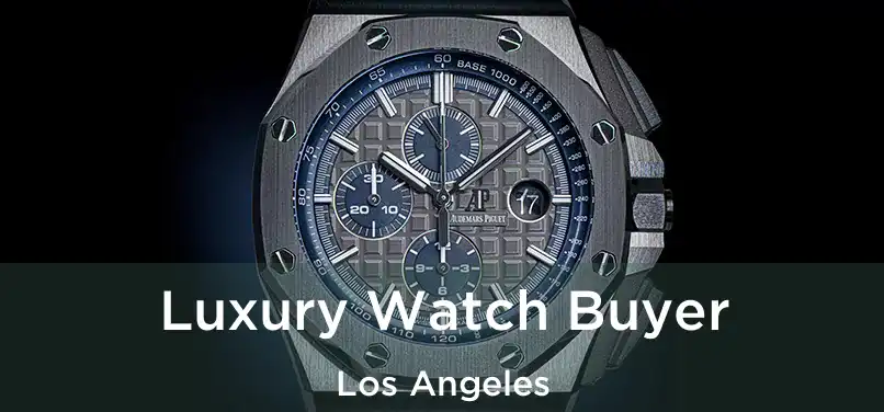  Luxury Watch Buyer Los Angeles