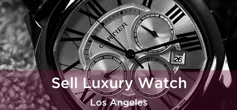  Sell Luxury Watch Los Angeles
