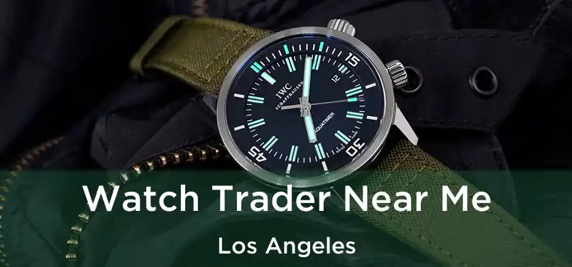  Watch Trader Near Me Los Angeles